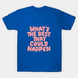 Whats The Best That Could Happen in Lilac Purple and Peach Fuzz T-Shirt
